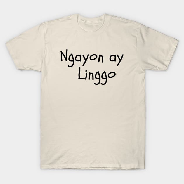 tagalog ofw statement day off - Nagyon ay Linggo T-Shirt by CatheBelan
